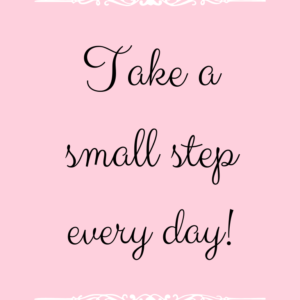 "Take A Small Step" Printable Quote