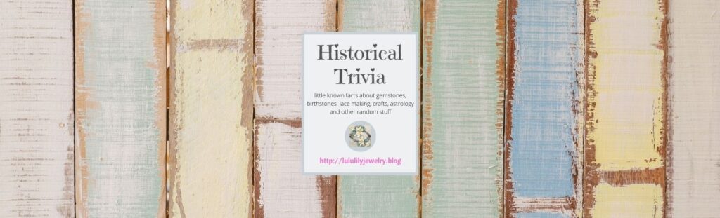 Historical trivia and little known facts - LululilyJewelry Blog
