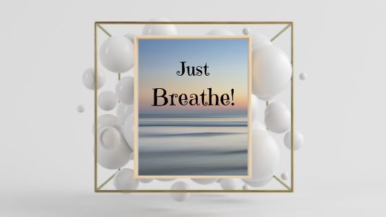 Printable "Just Breathe!"